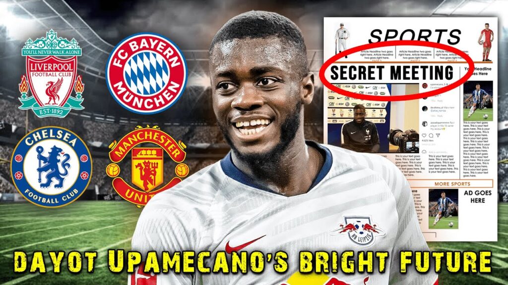 The Future of Dayot Upamecano The Future of Dayot Upamecano