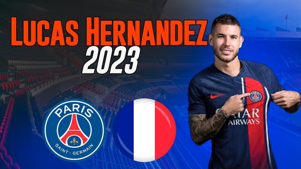 Lucas Hernandez - PSG - France - [Defensive Skills, Runs & Tackles] 2023