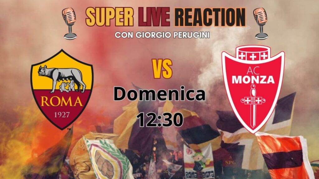 SUPER LIVE REACTION | ROMA-MONZA
