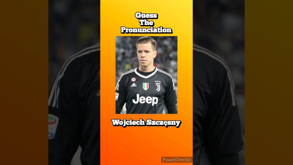 Guess the Pronunciation |Wojciech Szczęsny |Football Trivia|
