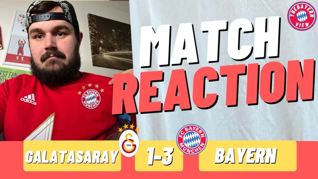 BAYERN BREAK GALATASARAY UNBEATED RUN!! - Galatasaray 1-3 Bayern Munich - Match Reaction