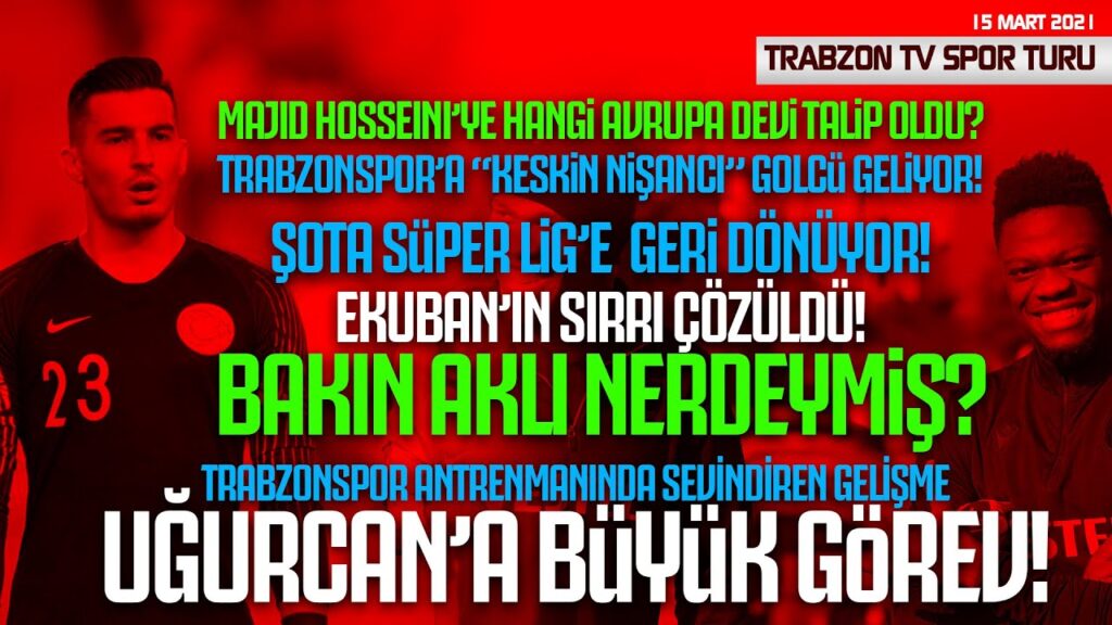 TRABZONTV 15 MART SPOR TURU - TRABZONSPOR'A KESKİN NİŞANCI GOLCÜ GELİYOR! HOSSEINI'YE DEV TALİP!