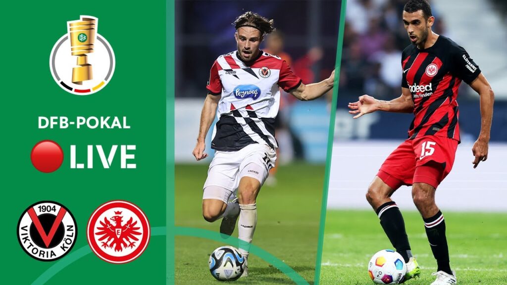 LIVE 🔴 FC Viktoria Köln vs. Eintracht Frankfurt | DFB-Pokal - Round 2