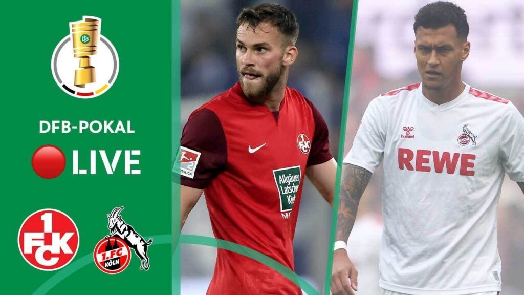 LIVE 🔴 1.FC Kaiserslautern vs. 1. FC Köln | DFB-Pokal - Round 2