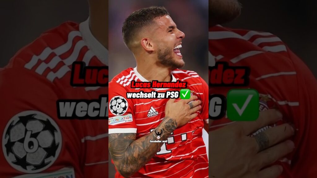 Lucas Hernandez wechselt zu PSG ✅