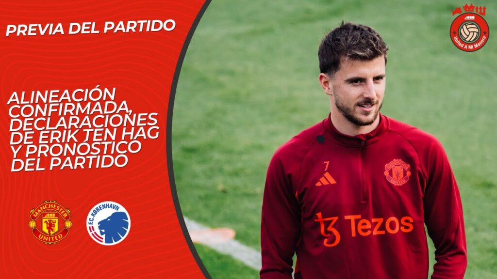 PREVIA ANTE COPENHAGUE: Once titular, declaraciones de Erik ten Hag y pronóstico 🔮