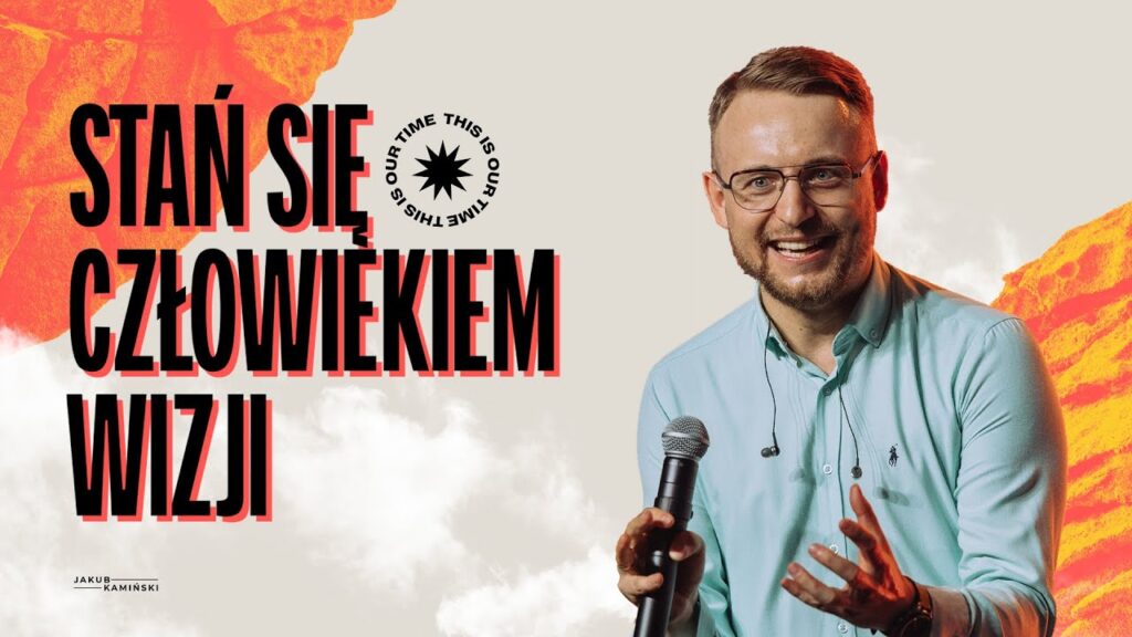 Jakub Kamiński | Stań się człowiekiem wizji | This Is Our Time 2023