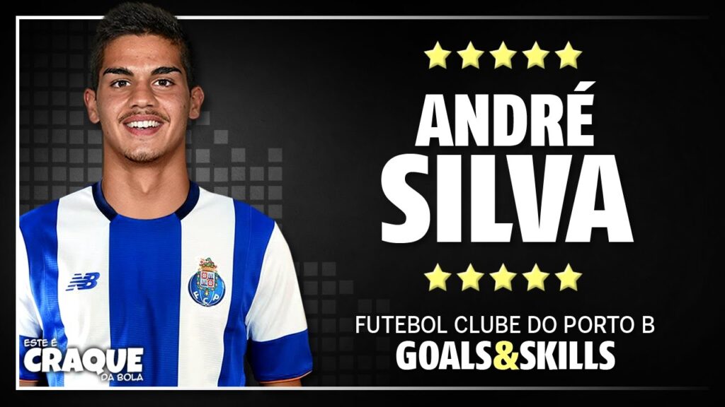 ANDRÉ SILVA ● FC Porto B ● Goals & Skills