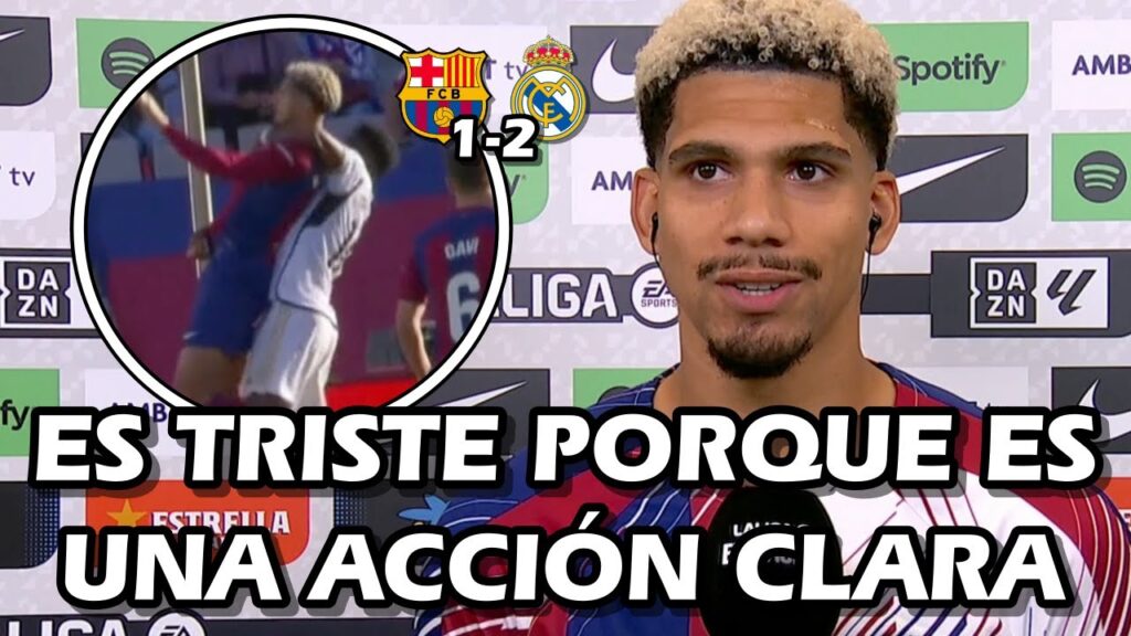 RONALD ARAUJO SOBRE EL ARBITRAJE POR POLEMICO PENALTI TRAS LA DERROTA FC BARCELONA 1-2 REAL MADRID