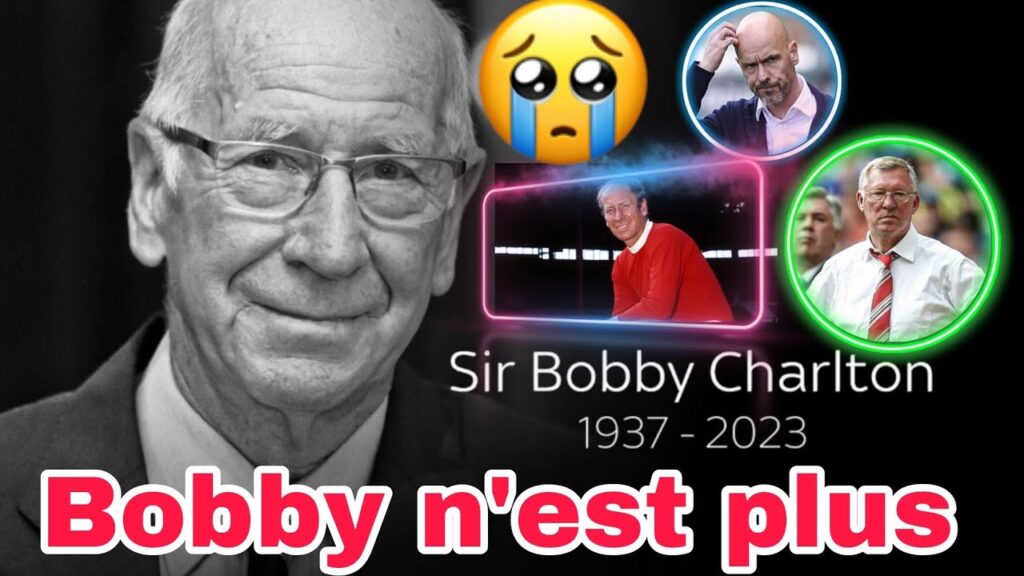 la légende du football sir Bobby Charlton est décédée 😳😭....Carlos soler sur le point de quitter psg