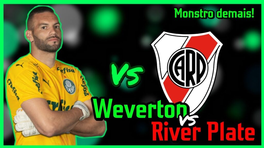 WEVERTON VS RIVER PLATE | MELHORES DEFESAS🔥 MELHOR GOLEIRO DO BRASIL!