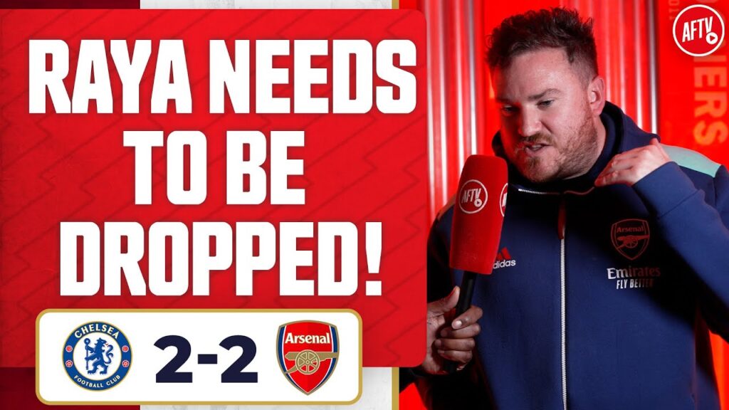 Chelsea 2-2 Arsenal | Raya Needs To Be Dropped! (Dan Potts)