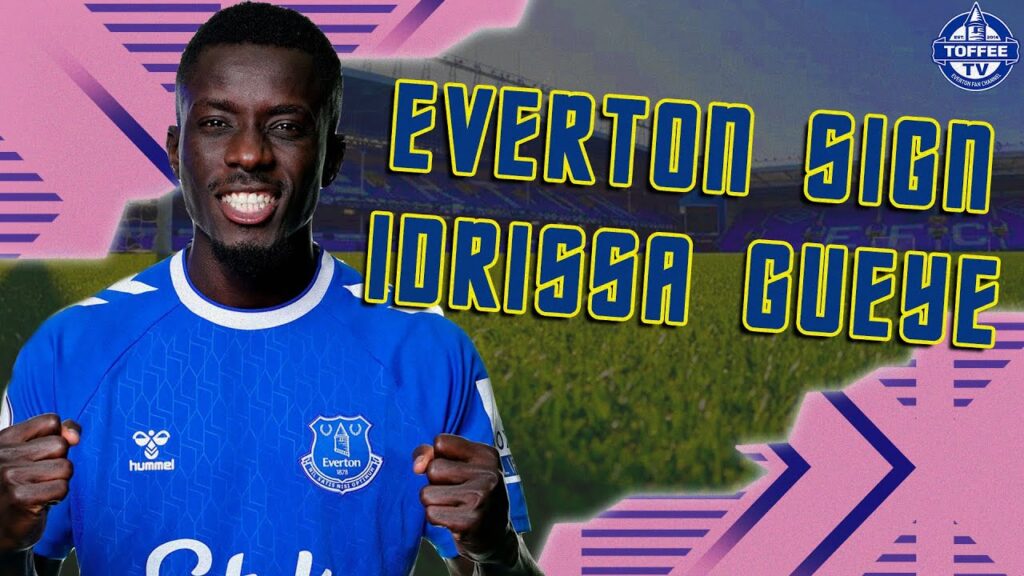 Everton Sign Idrissa Gueye