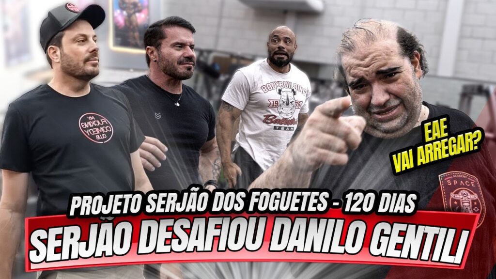 SERJÃO DESAFIOU DANILO GENTILI PARA UM TREINO - PROJETO SEJÃO DOS FOGUETES - 120 DIAS !!!