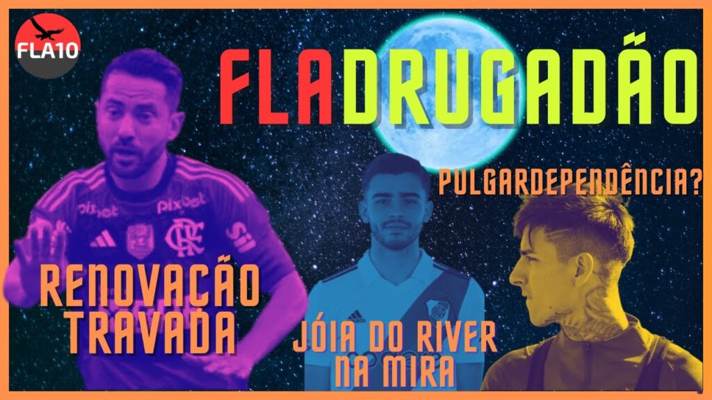 [FLA10] FLADRUGADÃO #004 - TITE ERROU? | RENOVAÇÃO ER7 | CRIA DO RIVER | PULGAR FORA | SECA DE GOLS