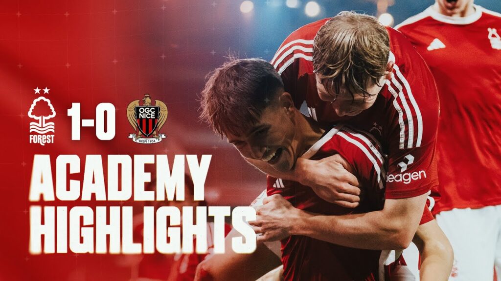 ACADEMY HIGHLIGHTS | NOTTINGHAM FOREST 1-0 OGC NICE