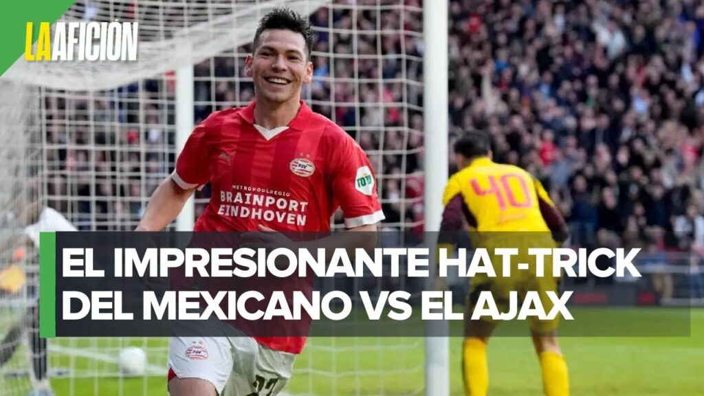 'Chucky' Lozano marca triplete para guiar triunfo del PSV sobre el Ajax en Eredivisie