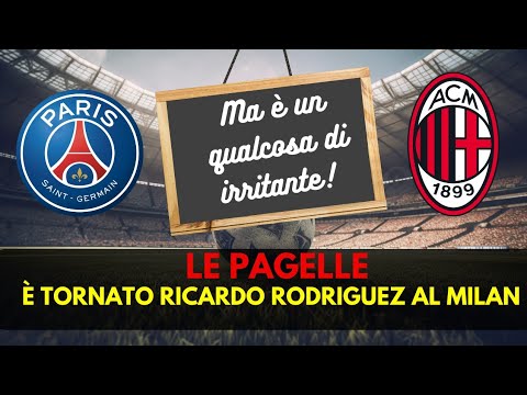 PSG-MILAN 3-0, LE PAGELLE: È TORNATO RICARDO RODRIGUEZ AL MILAN?
