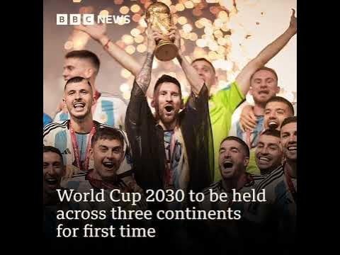 World Cup 2030 to be held across three continents for first time