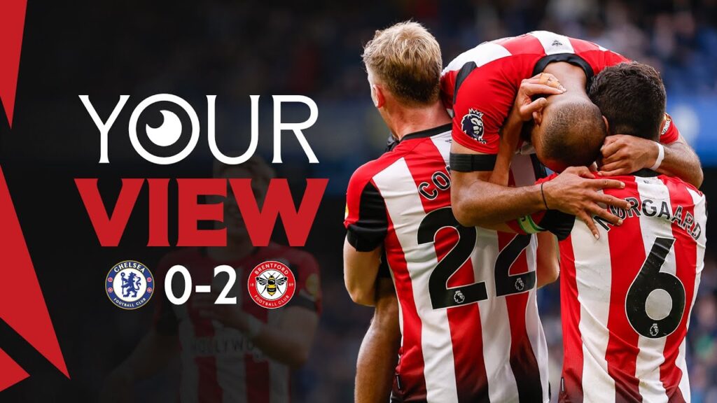 BIG WIN AWAY AT CHELSEA 🤩 | Ethan Pinnock and Bryan Mbeumo on target 💥 | PREMIER LEAGUE YOUR VIEW 🎬