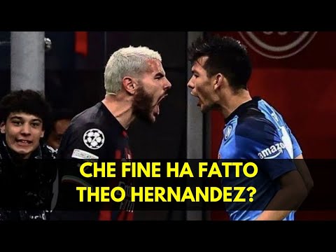 CHE FINE HA FATTO THEO HERNANDEZ?