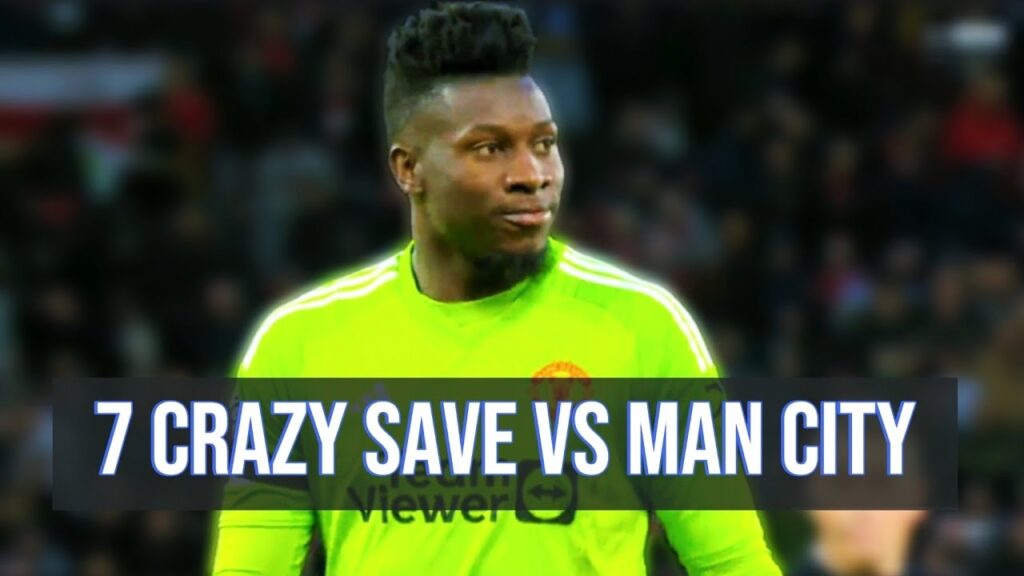 André Onana Is Incredible Against Man City 🤯