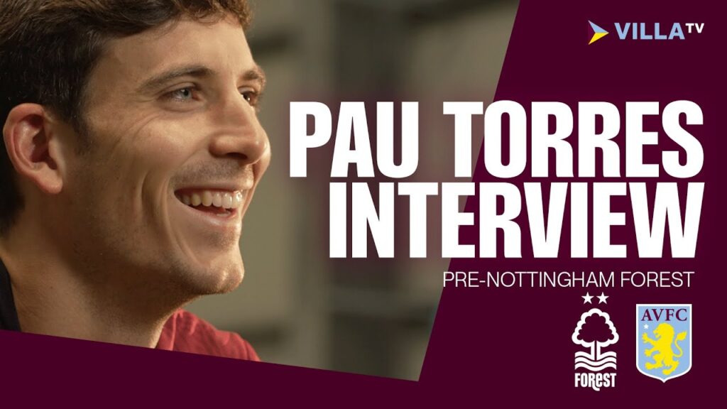 PRE MATCH INTERVIEW | Pau Torres looks ahead to Forest trip