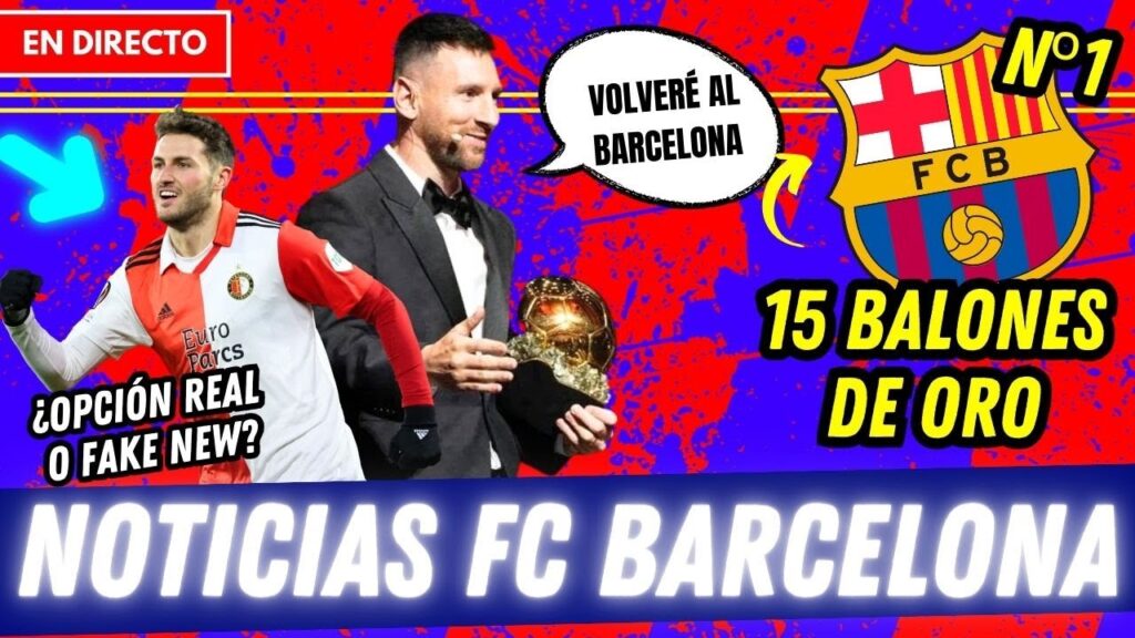 🍌 Messi VOLVERÁ al Barça . Fichaje Santiago Giménez - Noticias FC Barcelona