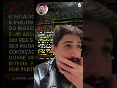 EDERSON CRITICA PREÇO DOS INGRESSOS