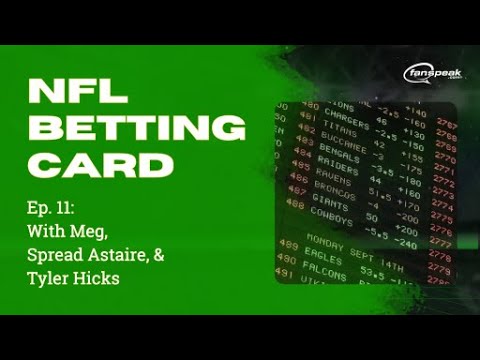 NFL Betting Card LIVE with Meg, Spread Astaire & Tyler Hicks - Ep. 11