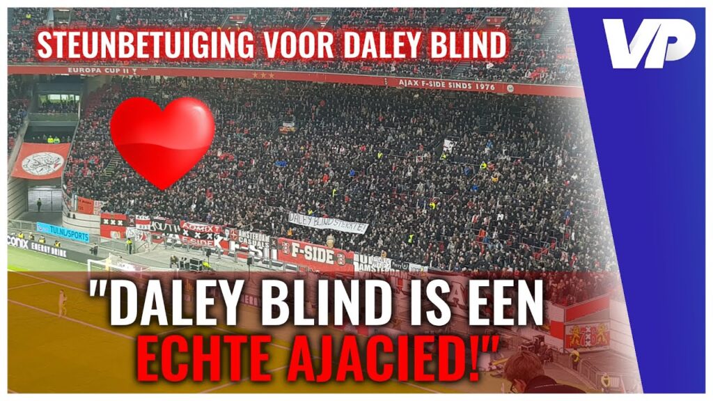 Steunbetuiging voor Blind: "Daley Blind is een ECHTE AJACIED!" ❌❌❌