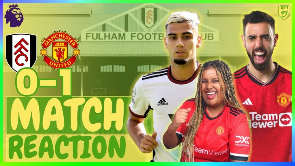 BRUNO SAVES TEN HAG! FULHAM 0-1 MAN UNITED | LIVE MATCH REACTION | PREMIER LEAGUE