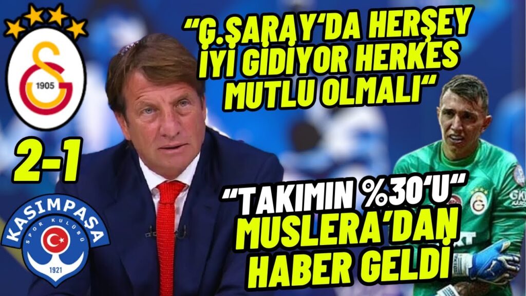 Kaya Çilingiroğlu-Galatasaray 2-1 Kasımpaşa-Muslera için Açıklama Sakatlığı Son Durumu.