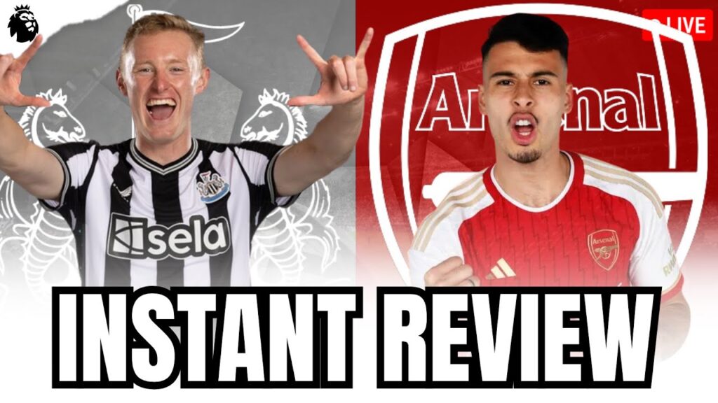 Newcastle United vs Arsenal LIVE Instant Review