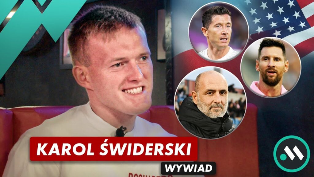 KAROL ŚWIDERSKI: REPREZENTACJA, PROBIERZ, LEWANDOWSKI, MESSI W MLS, TRANSFER DO EUROPY