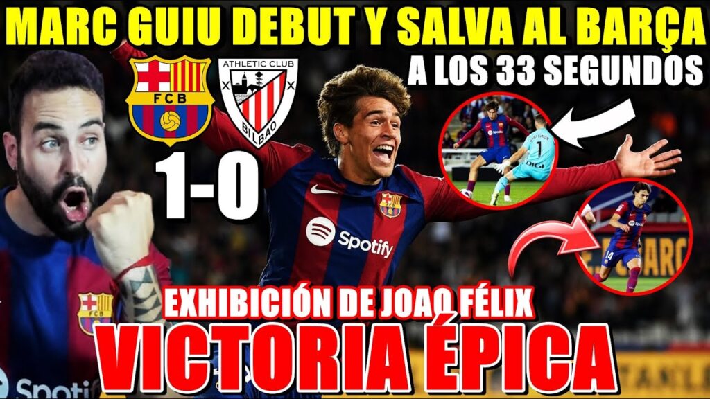 MARC GUIU DA la VICTORIA al BARÇA 1-0 al ATHLETIC a los 33 SEGUNDOS de DEBUTAR y BRUTAL JOAO FÉLIX