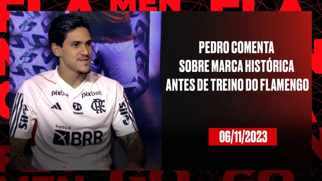 Pedro comenta sobre marca histórica antes de treino do Flamengo