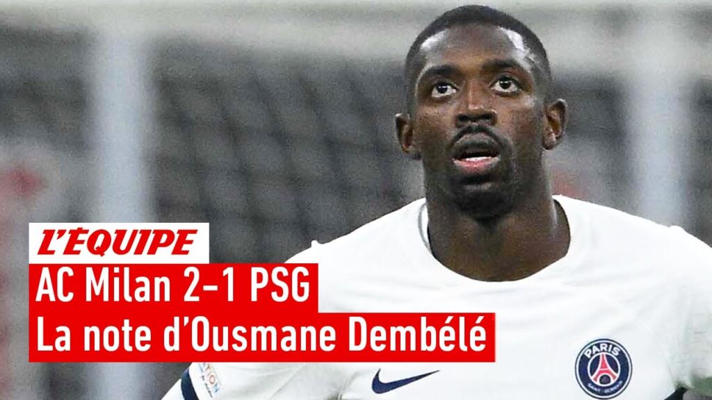 AC Milan 2-1 PSG : Ousmane Dembélé top ou flop ?