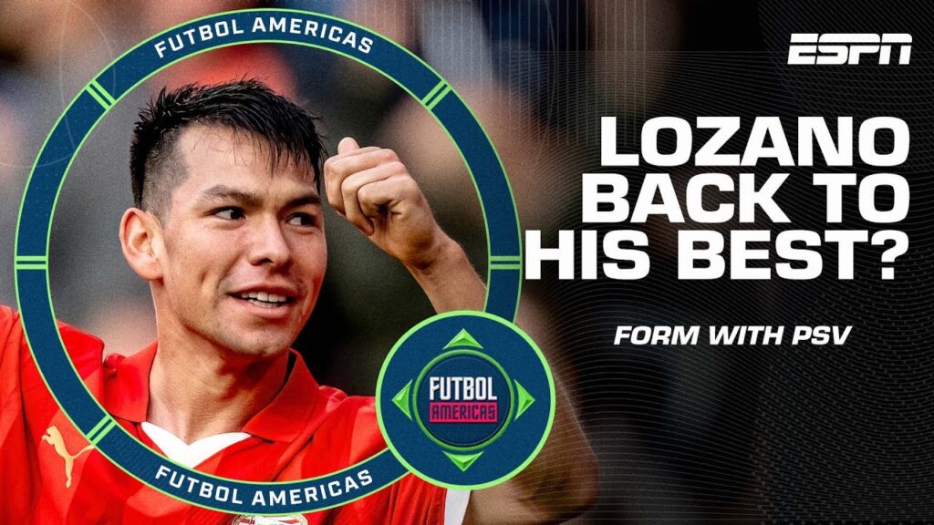 ‘He’s CONFIDENT AGAIN!’ Is Hirving ‘Chucky’ Lozano having a career resurgence at PSV? | ESPN FC
