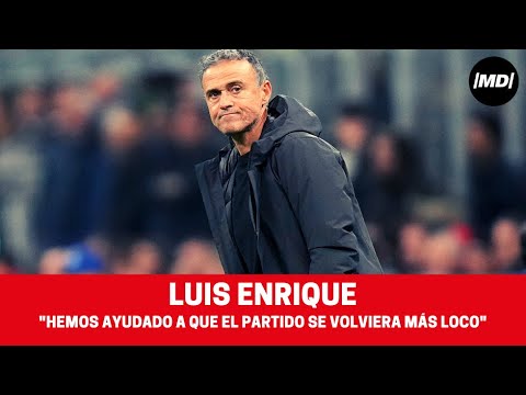 CHAMPIONS LEAGUE: Luis Enrique tras la REMONTADA del Milan