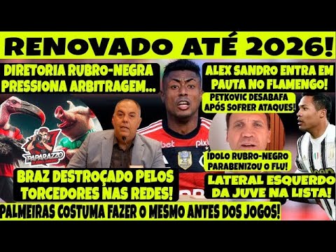 ALEX SANDRO NO FLA? BH RENOVA POR 3 ANOS! BRAZ DESTROÇADO PELA TORCIDA NA REDE! VACILO COM PETKOVIC!