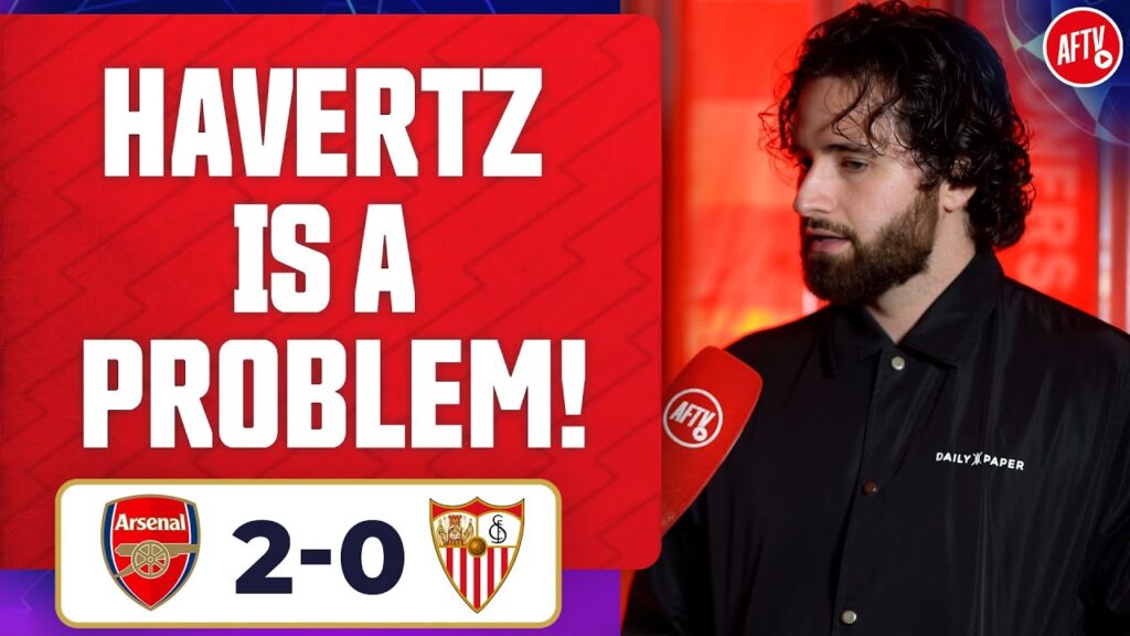 Arsenal 2-0 Sevilla | Havertz Is A Problem! (Christian)
