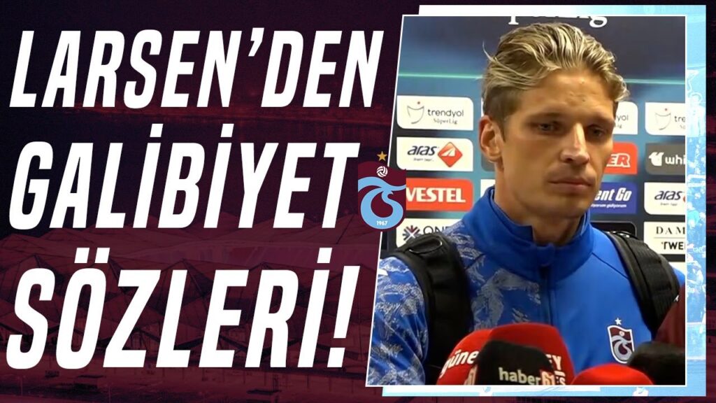 Jens Stryger Larsen'den Maç Sonu Galibiyet Sözleri (Trabzonspor 2-1 Konyaspor)