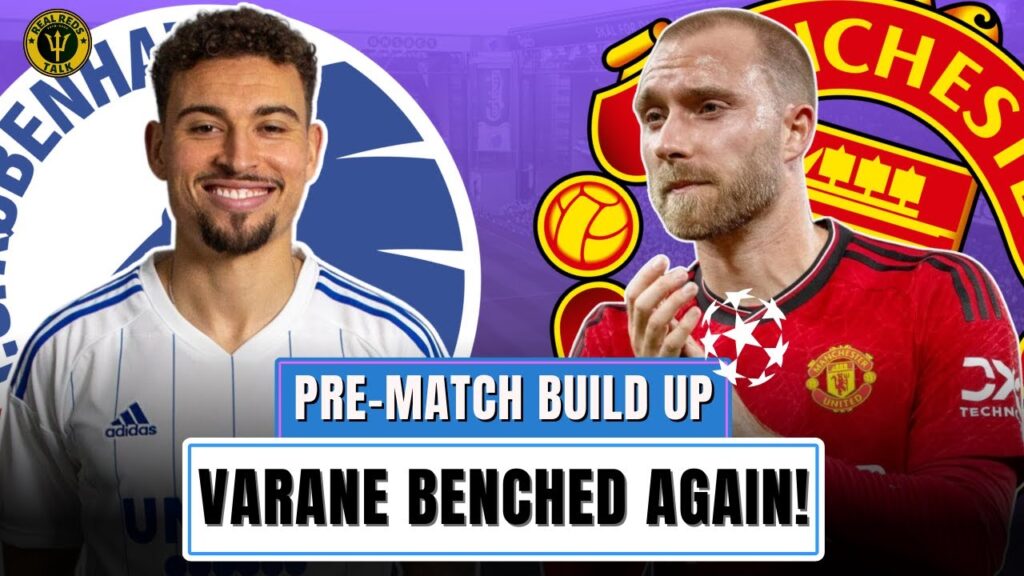VARANE BENCHED AGAIN! TEAM NEWS! | FC COPENHAGEN VS MANCHESTER UNITED! UEFA CHAMPIONS LEAGUE LIVE!