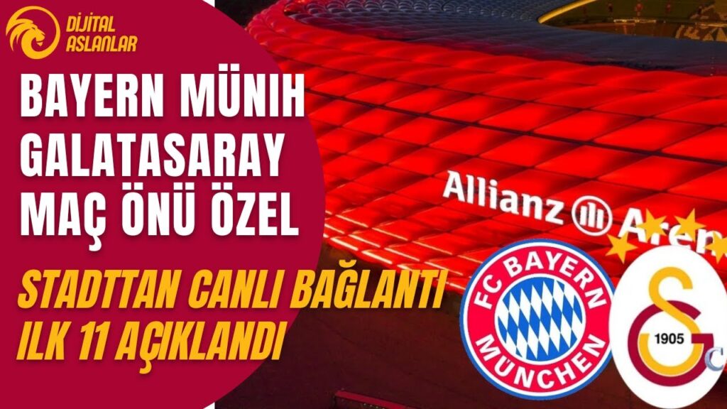 Bayern Münih Galatasaray Maç Önü Özel