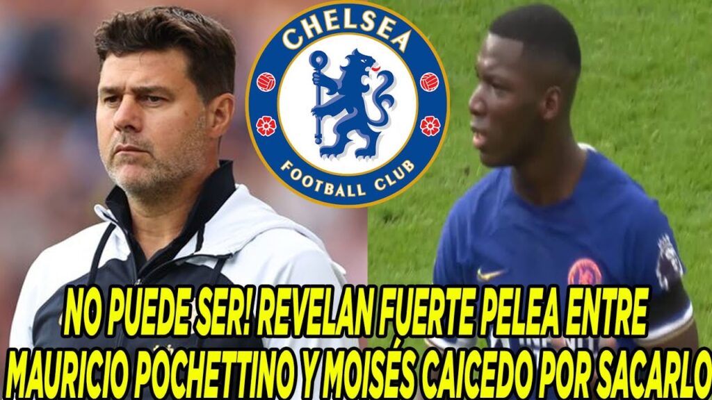NO PUEDE SER! REVELAN FUERTE PELEA ENTRE MAURICIO POCHETTINO Y MOISÉS CAICEDO POR SACARLO