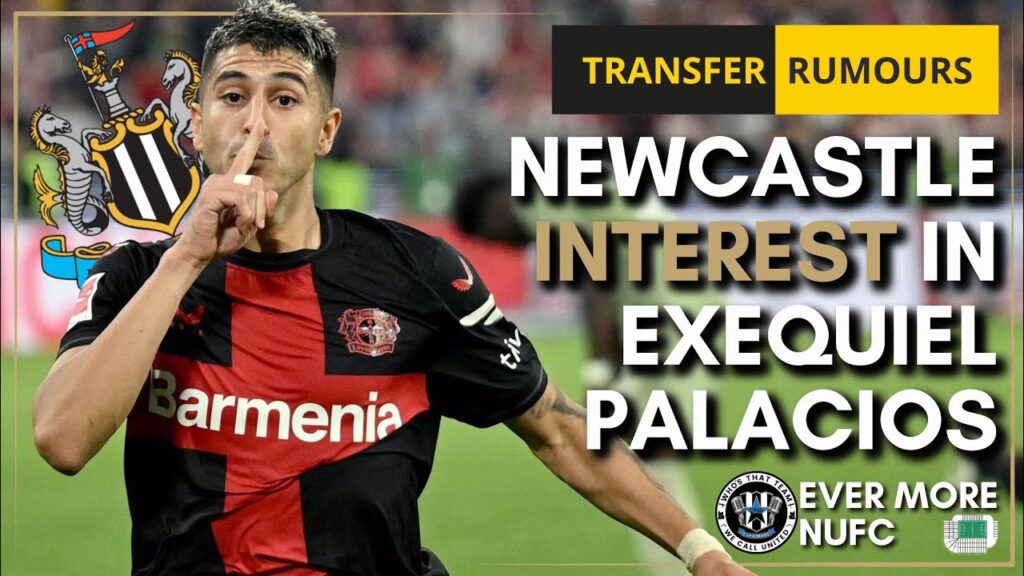 NUFC TRANSFER NEWS | NEWCASTLE SHOWING INTEREST IN EXEQUIEL PALACIOS