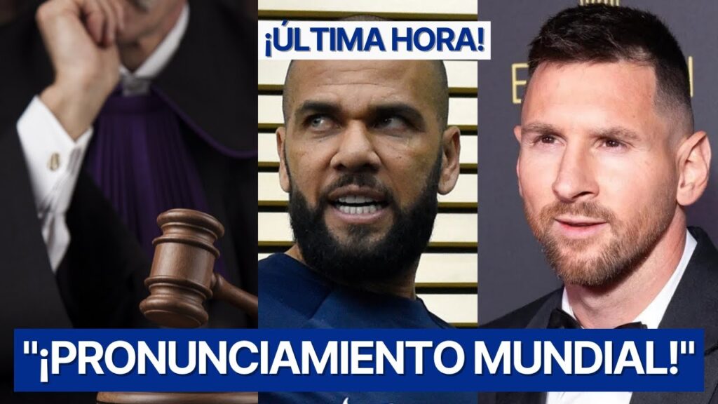 JUÉZ ACABA DE CONFIRMAR CUANTOS AÑOS pasará DANI ALVES trás LAS REJAS y LIONEL MESSI SE PRONUNCIA
