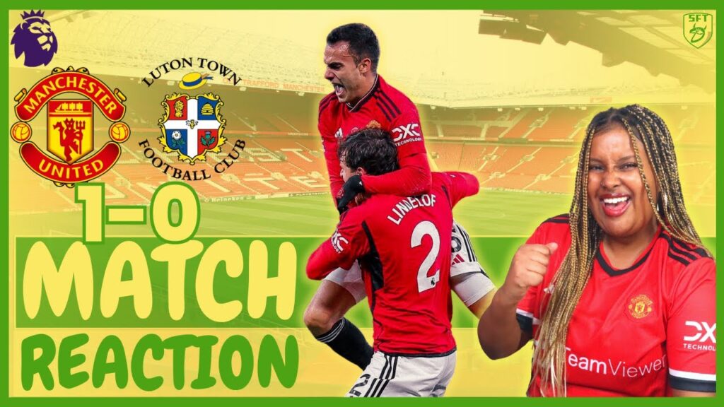 IMPORTANT WIN! MAN UNITED 1-0 LUTON TOWN | LIVE MATCH REACTION | PREMIER LEAGUE