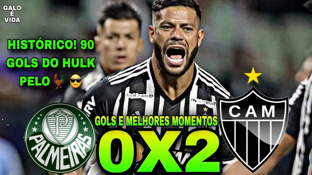 PALMEIRAS 0X2 ATLÉTICO-MG | GOLS E MELHORES MOMENTOS BRASILEIRÃO 27⁰ RODADA 2023, HULK 90 GOLS